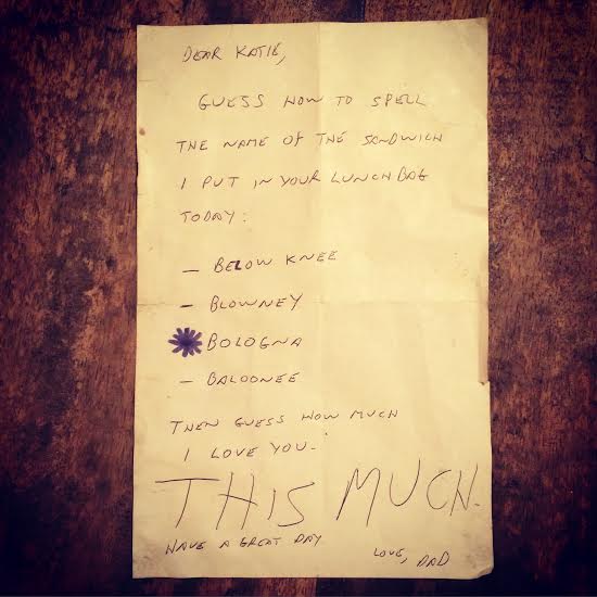 My dad used to put notes in my lunch. Now I'm 31 and this one still hangs on my fridge. - Imgur
